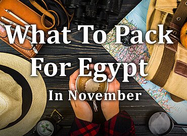 What to pack for Egypt in November